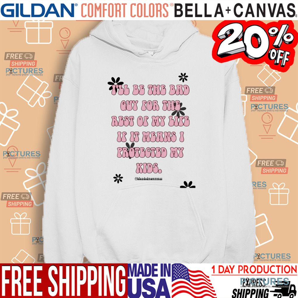 I'll be the bad guy for the rest of my life if it means i protected my kids shirt