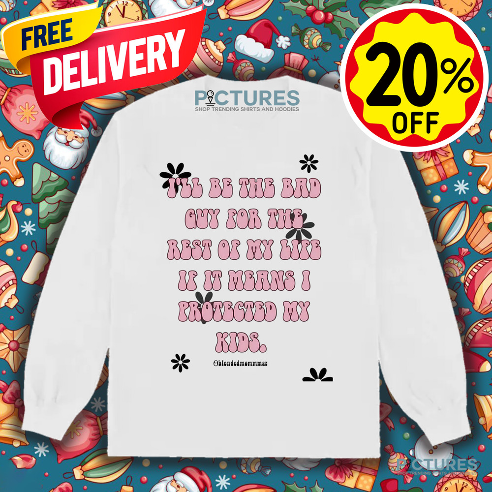 I'll be the bad guy for the rest of my life if it means i protected my kids shirt