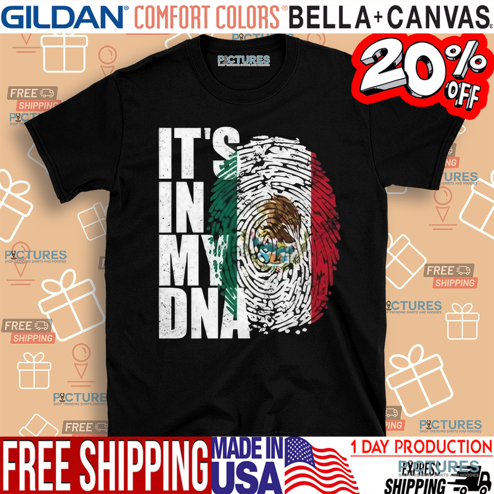 It’s In DNA Mexican Shirt