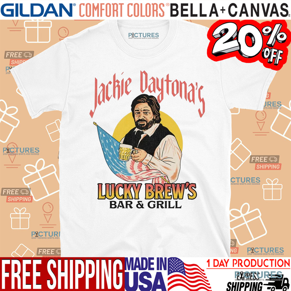 Jackie Daytona's Lucky Brew's Bar and Grill Shirt