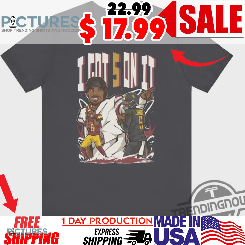 Jayden Daniels Washington Commanders I Got 5 On It Shirt