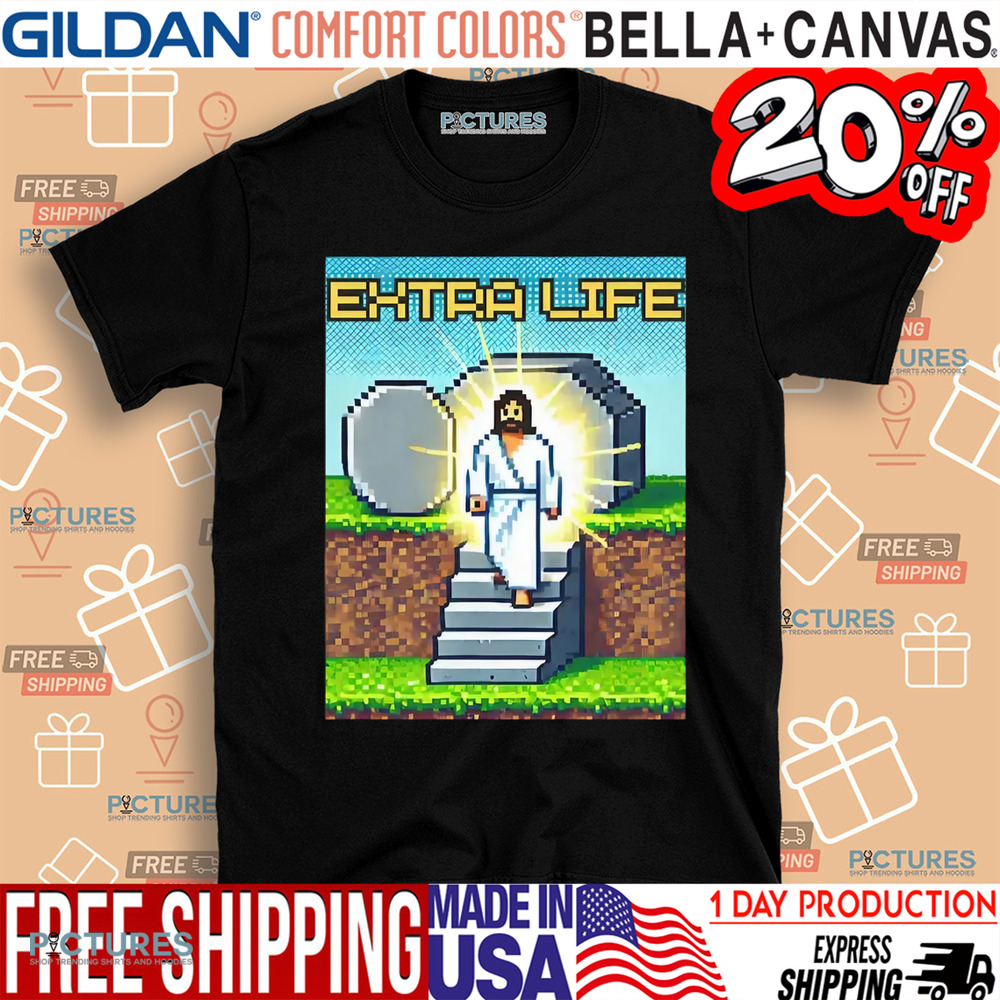 Jesus Christ Extra Life Christian Shirt