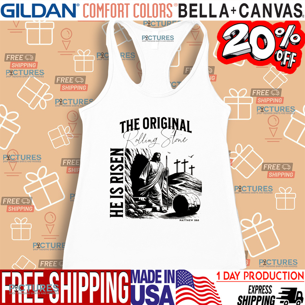 Jesus Christ The Original Rolling Stone He Is Risen Matthew 28 6 Shirt