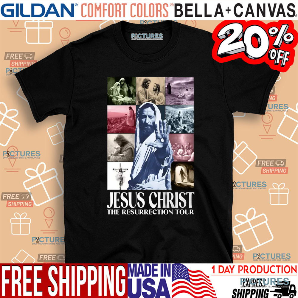 Jesus Christ The Resurrection Tour Christian Shirt