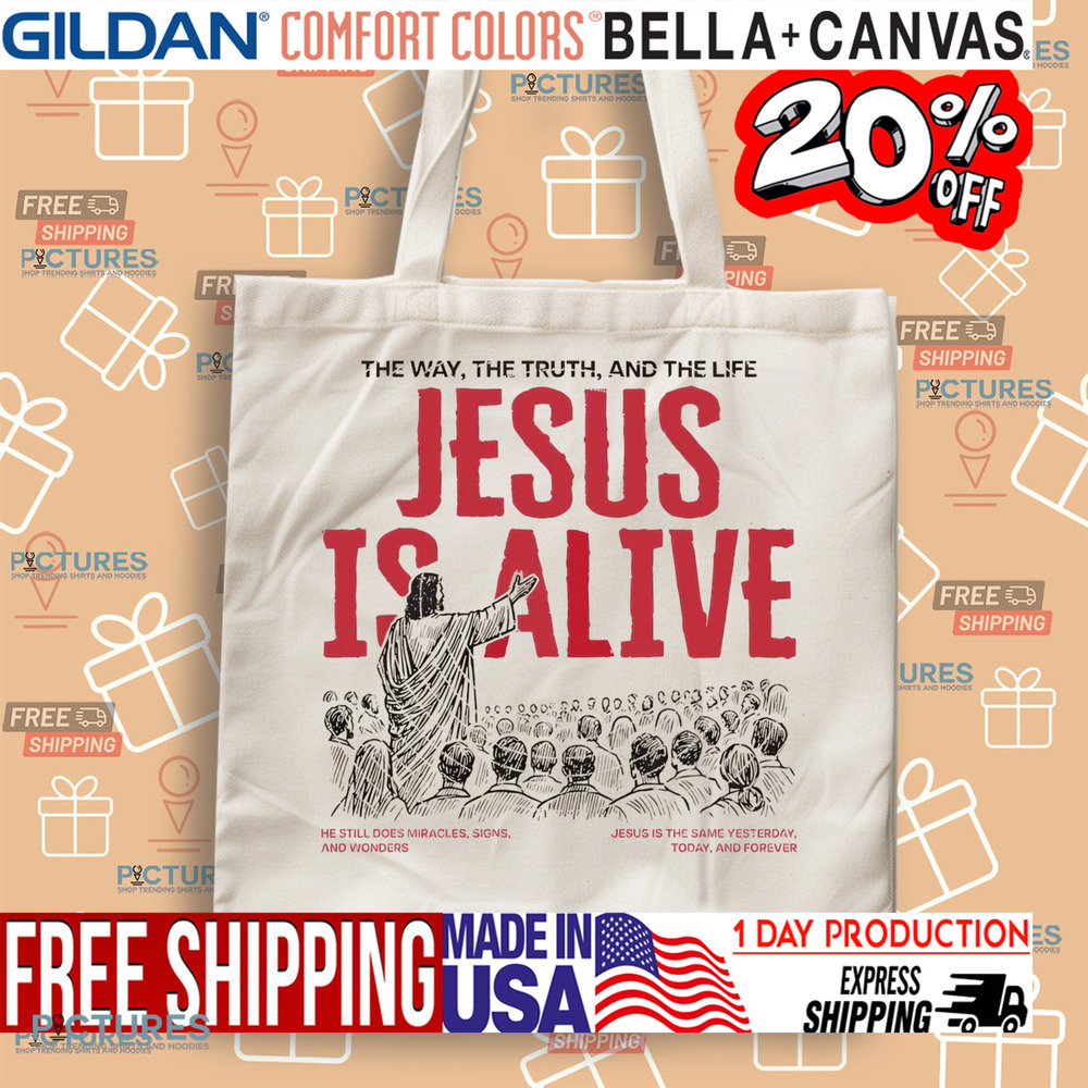 Jesus Is Alive The Way The Truth And The Life Christian Shirt