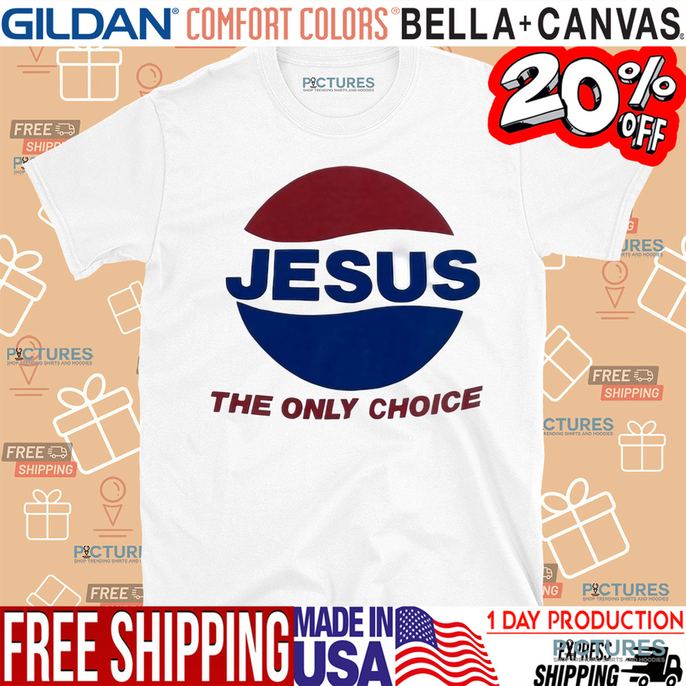 Jesus The Only Choice Pepsiy Logo Shirt