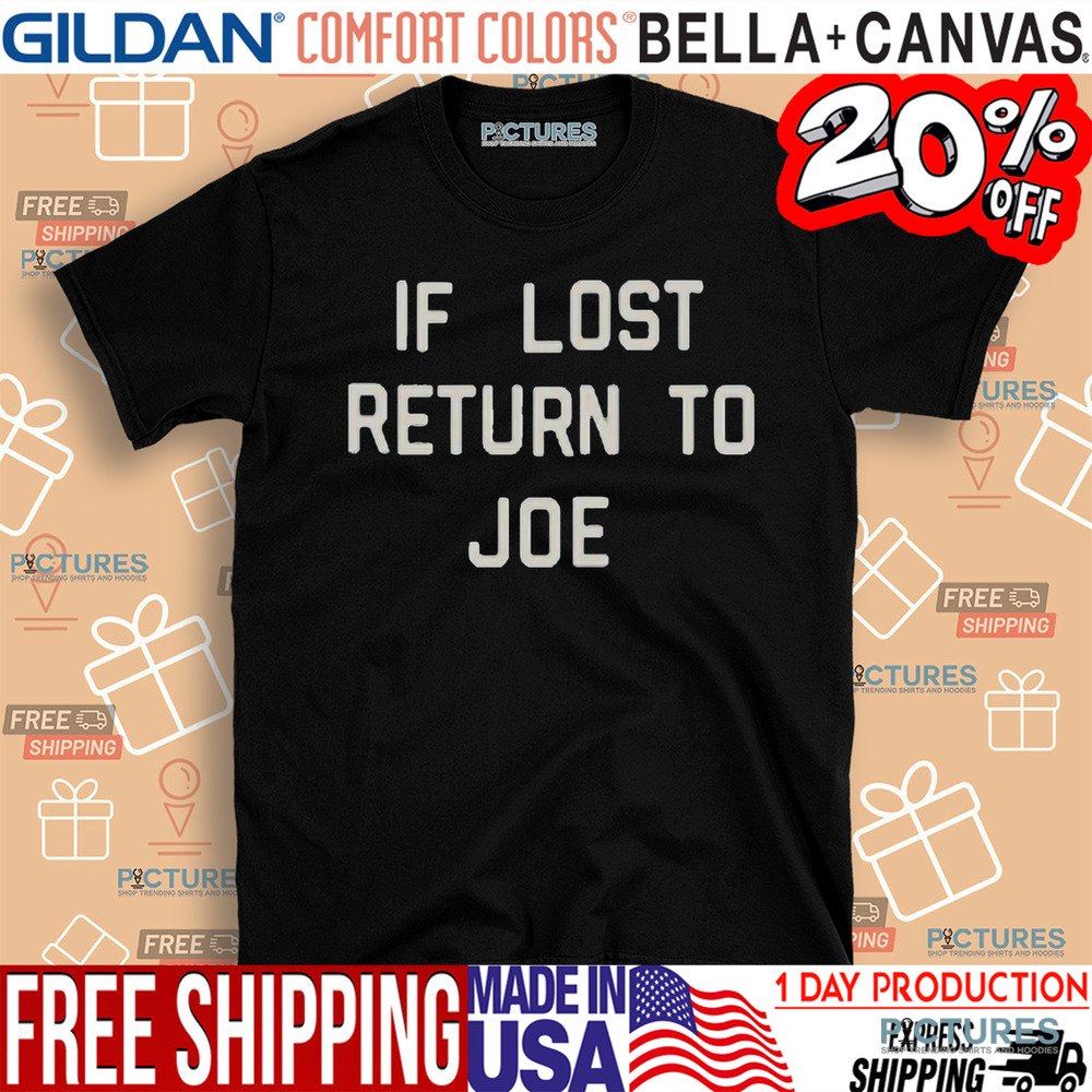 Joe Jonas If Lost Return To Joe Shirt