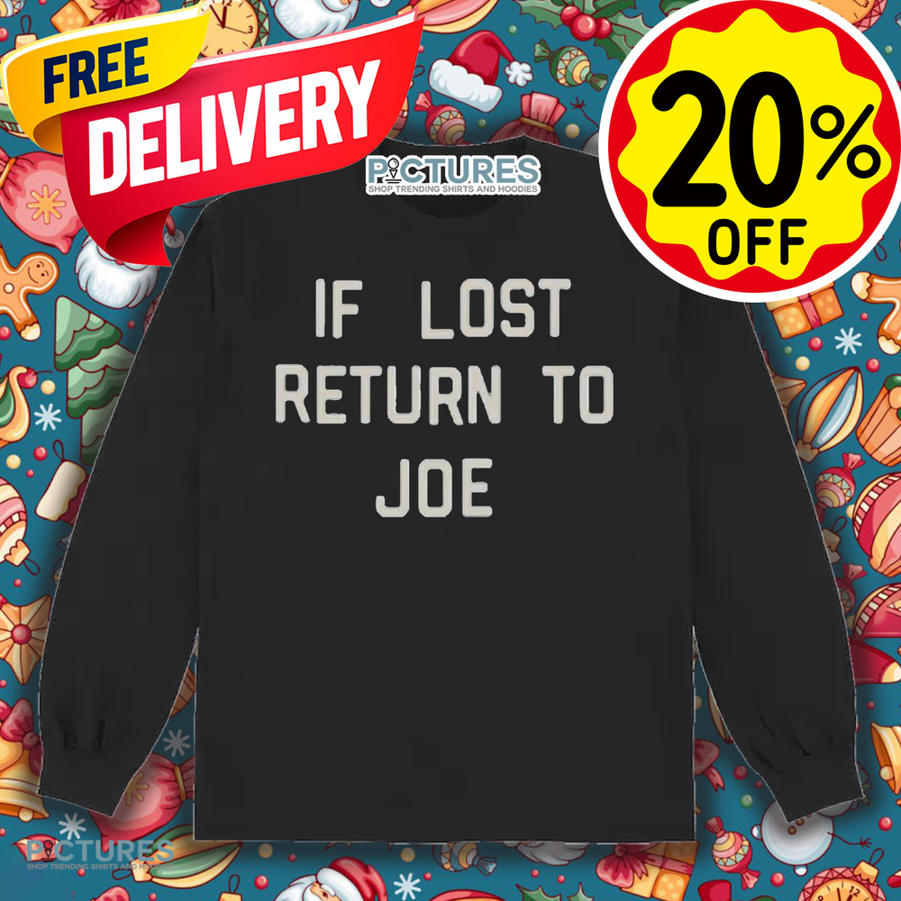 Joe Jonas If Lost Return To Joe Shirt