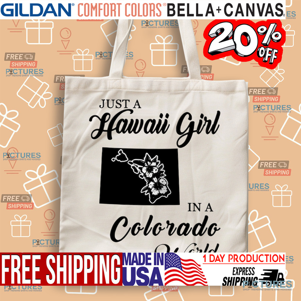 Just A Hawaii Girl In A Colorado World Shirt