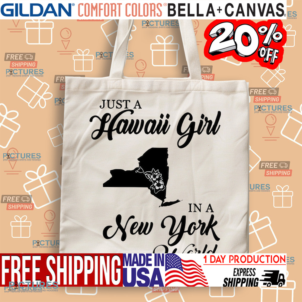 Just A Hawaii Girl In A New York World Shirt