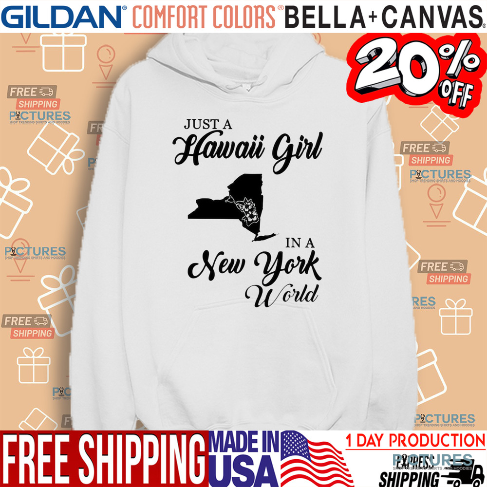 Just A Hawaii Girl In A New York World Shirt