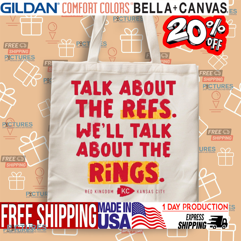 Kansas City Chefts Talk About The Refs We'll Talk About The Rings Red Kingdom KC Shirt