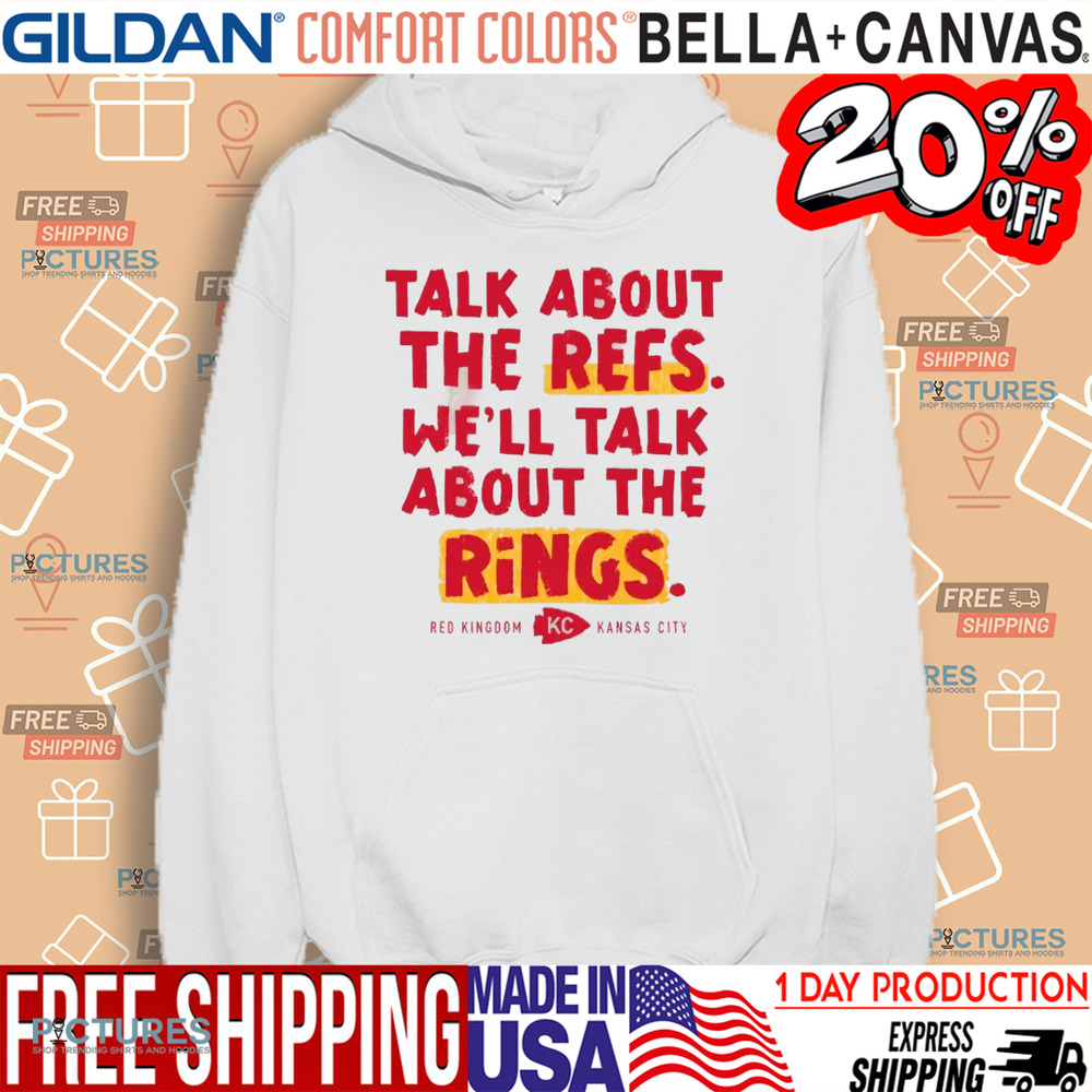 Kansas City Chefts Talk About The Refs We'll Talk About The Rings Red Kingdom KC Shirt