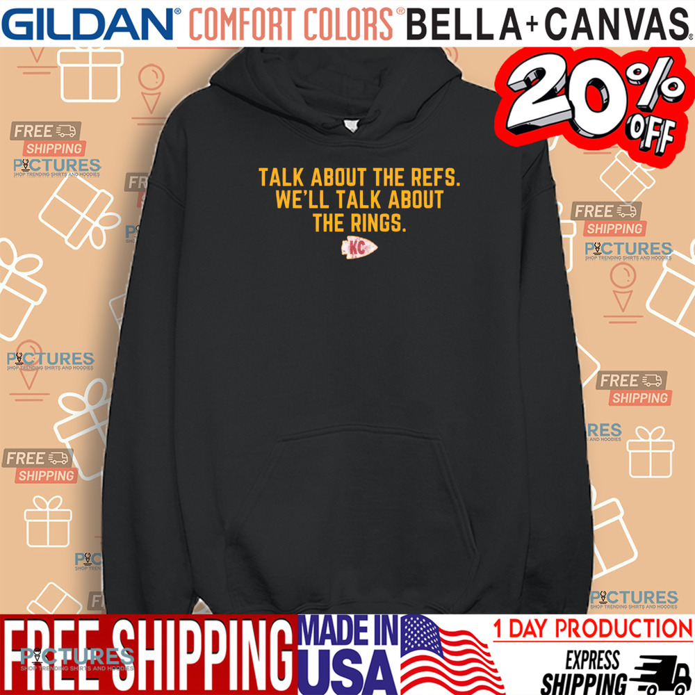 Kansas City Talk About The Refs We'll Talk About The Rings Shirt