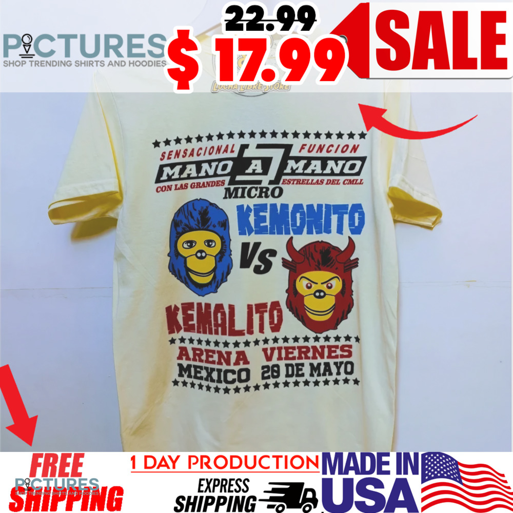Kemonito VS Kemalito Sensacional Funcion Mano A Mano Arena Viernes Mexico Shirt