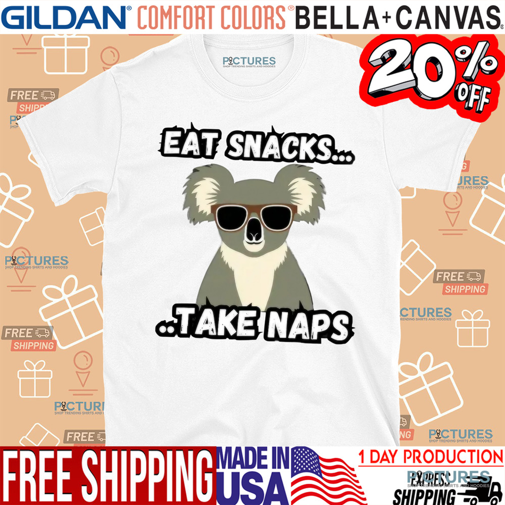 Koala Eat Snacks Take Naps Meme Shirt