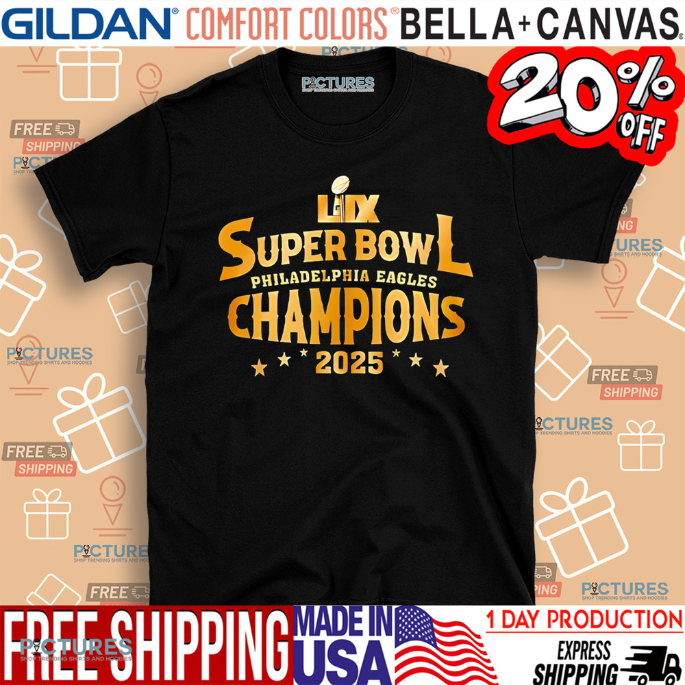 LIX Super Bowl Philadelphia Eagles Champions 2025 shirt