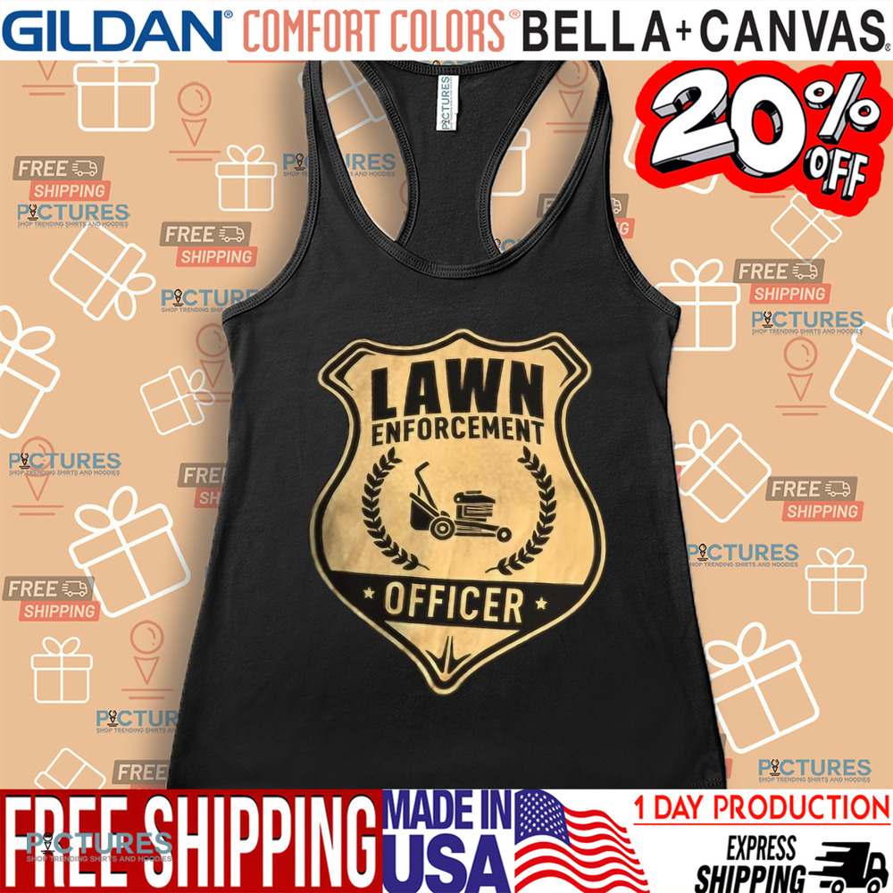 Lawn enforcement officer shirt Lawn enforcement officer shirt