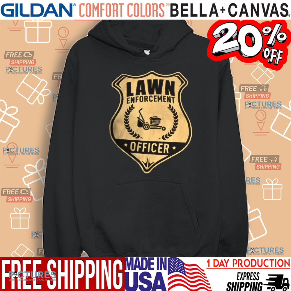 Lawn enforcement officer shirt Lawn enforcement officer shirt