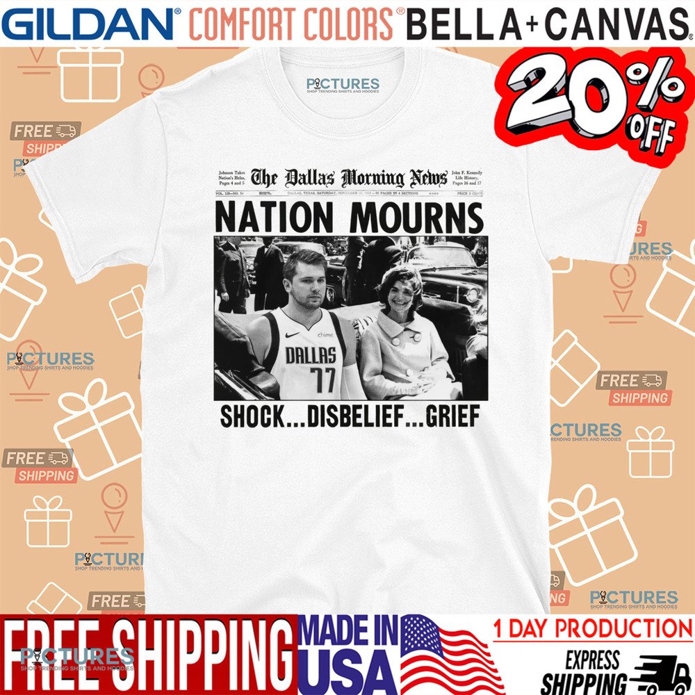 Luka Doncic And Jacqueline Kennedy Onassis The Dallas Morning News Nation Mourns Shock Disbelief Grief Shirt