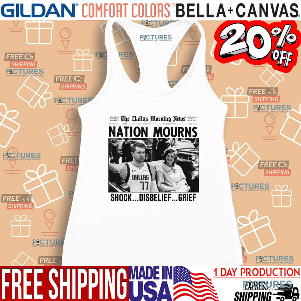 Luka Doncic And Jacqueline Kennedy Onassis The Dallas Morning News Nation Mourns Shock Disbelief Grief Shirt