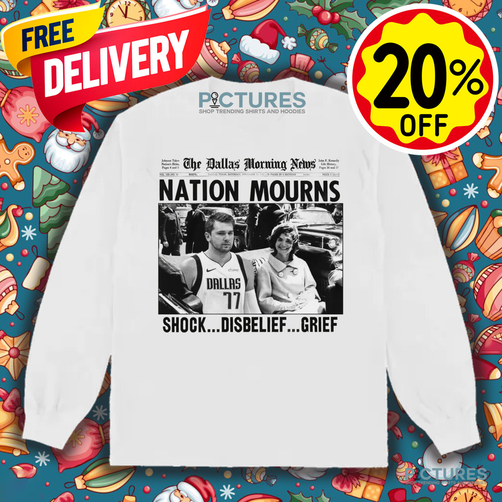 Luka Doncic And Jacqueline Kennedy Onassis The Dallas Morning News Nation Mourns Shock Disbelief Grief Shirt