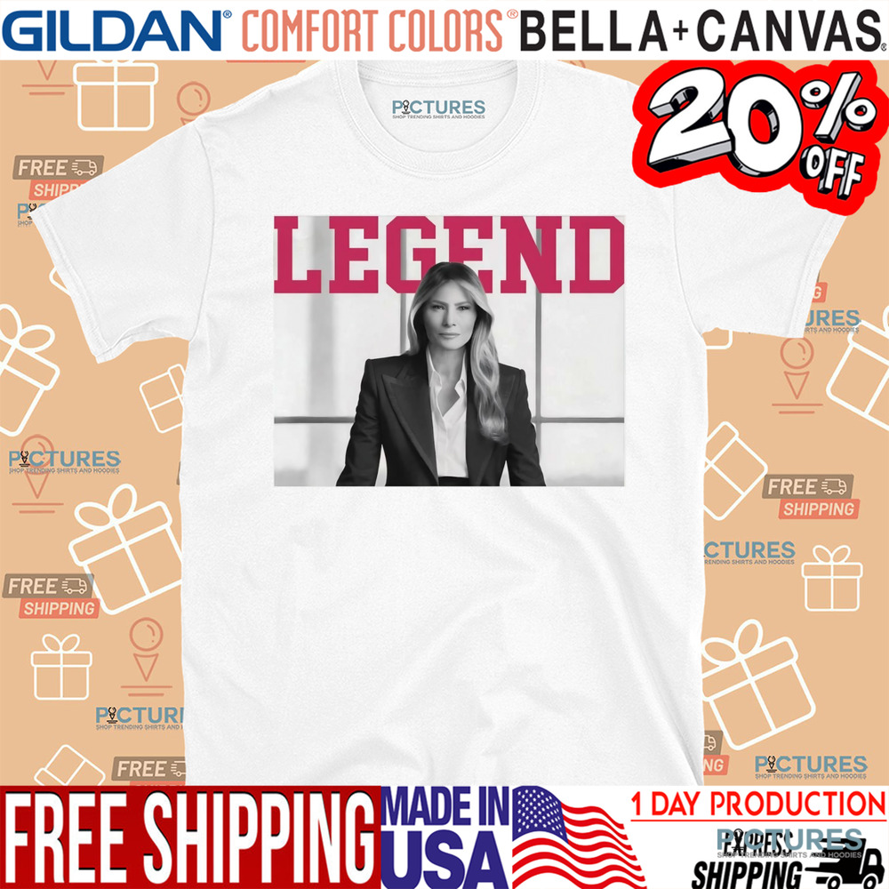 Melania Trump legend shirt