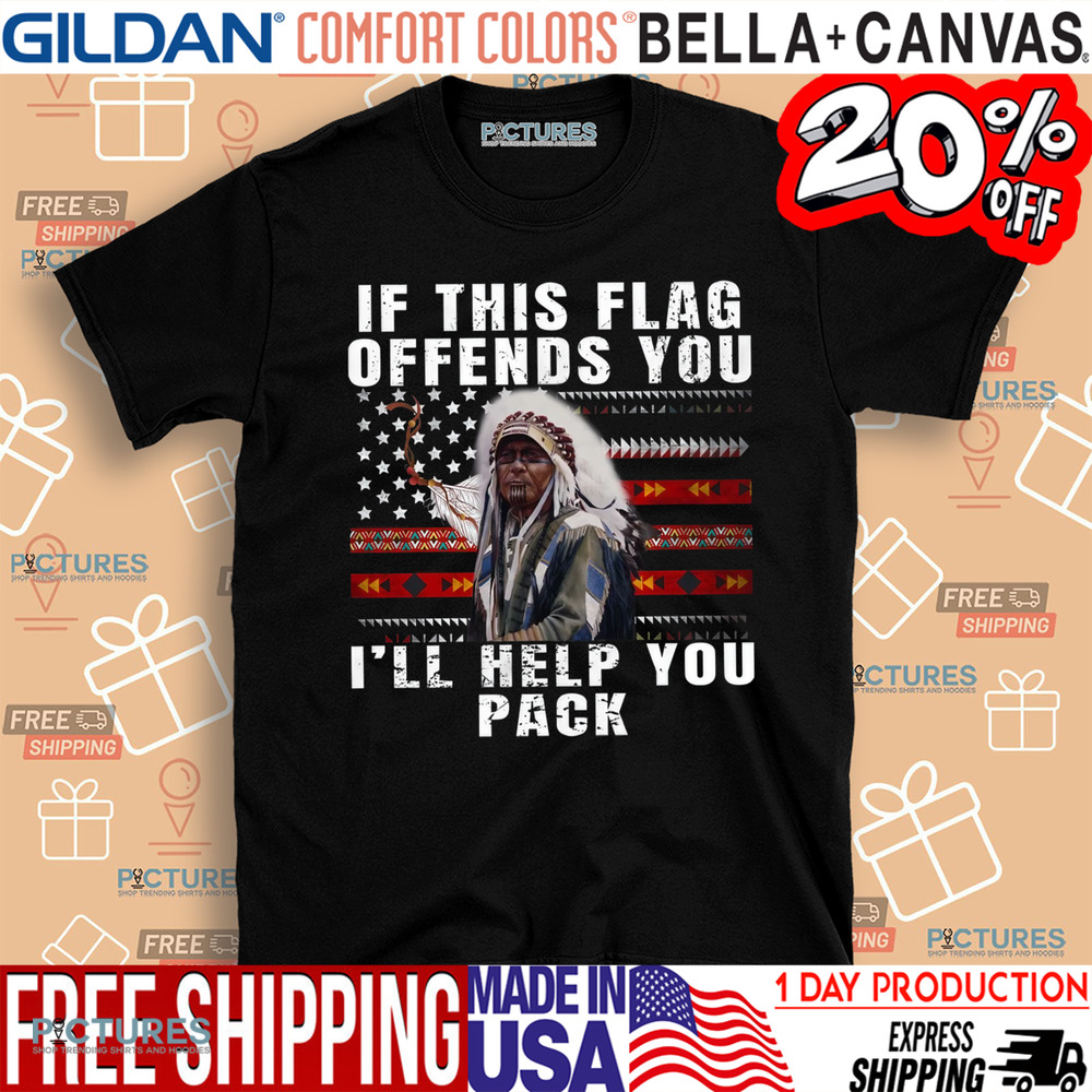 Native American If This Flag Offends You I'll Help You Pack Shirt