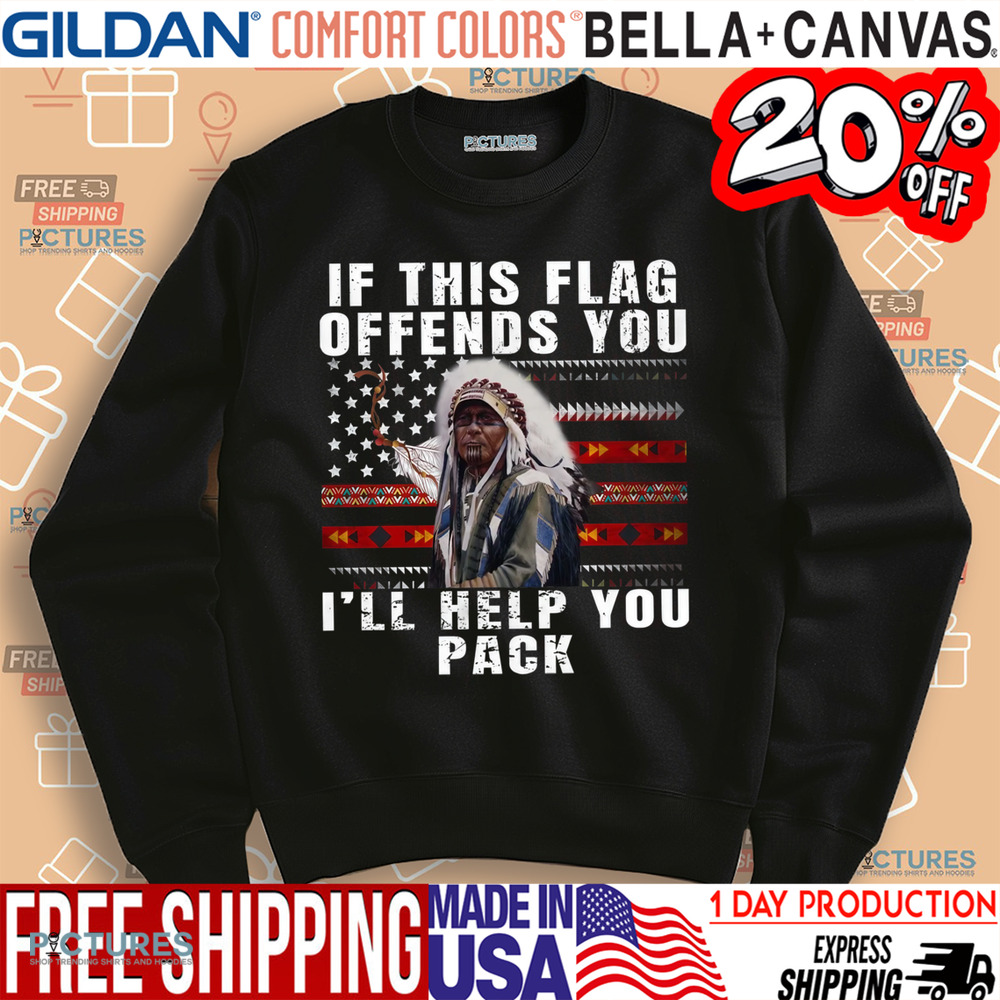 Native American If This Flag Offends You I'll Help You Pack Shirt