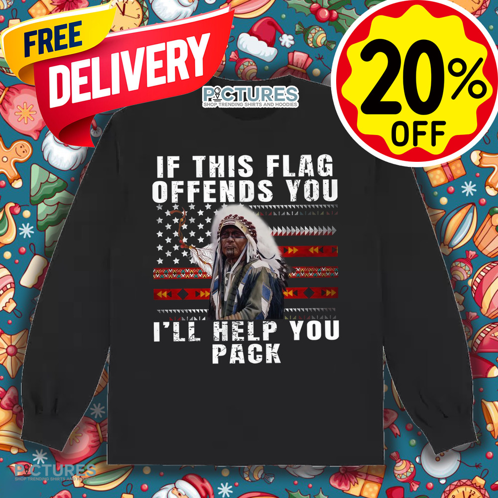 Native American If This Flag Offends You I'll Help You Pack Shirt