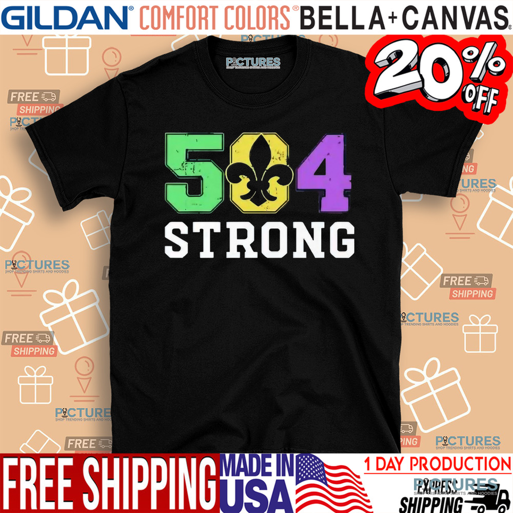 New Orleans 504 Strong Shirt