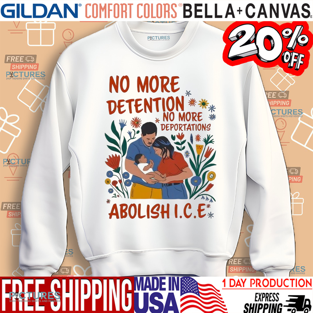 No More Detention No More Deportations Abolish ICE Shirt