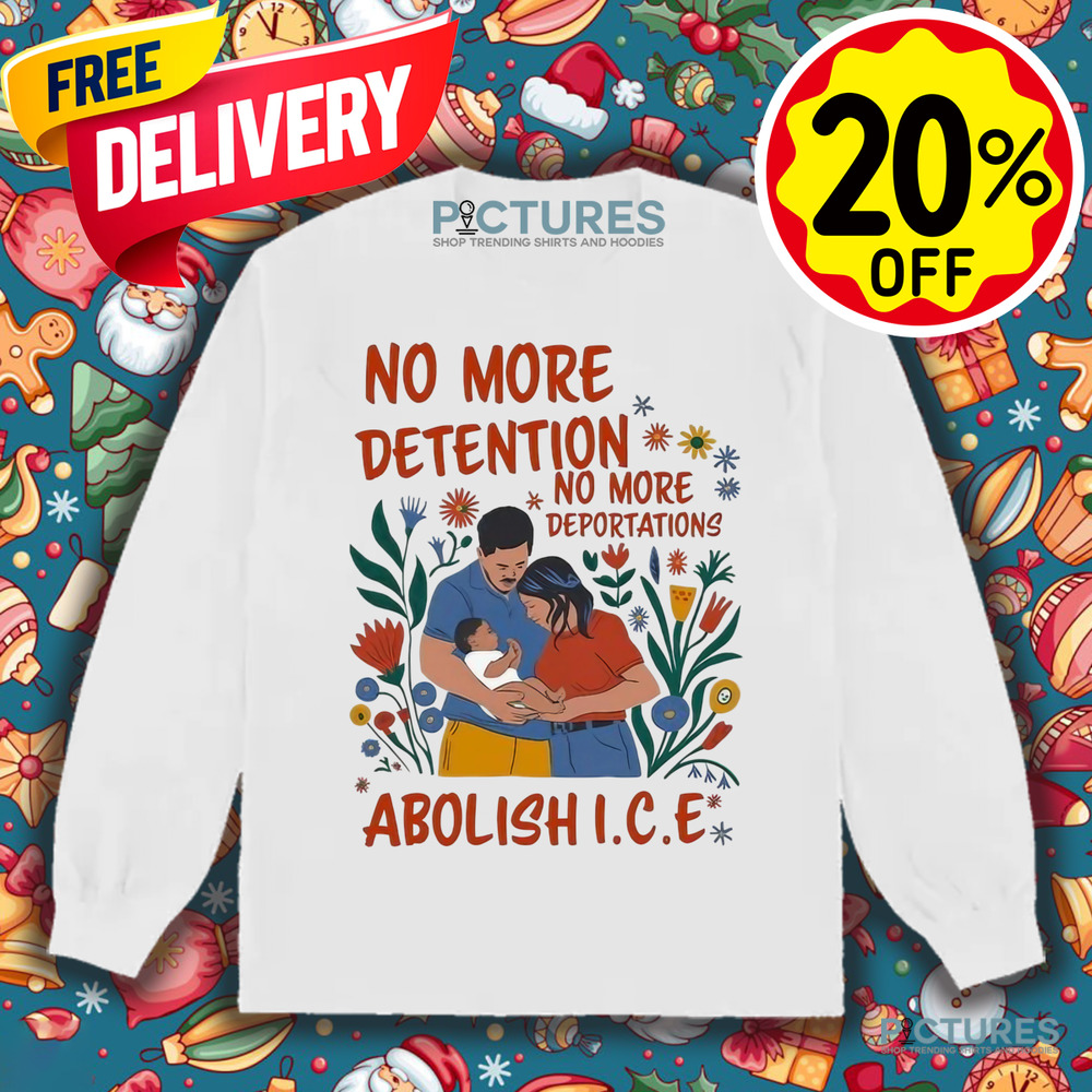 No More Detention No More Deportations Abolish ICE Shirt