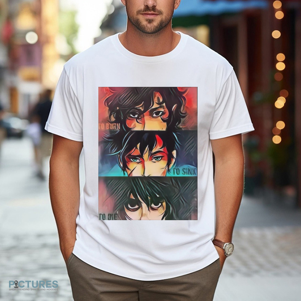 Percy Jackson Leo Valdez Nico Di Angelo To Burn To Sink To Die Shirt