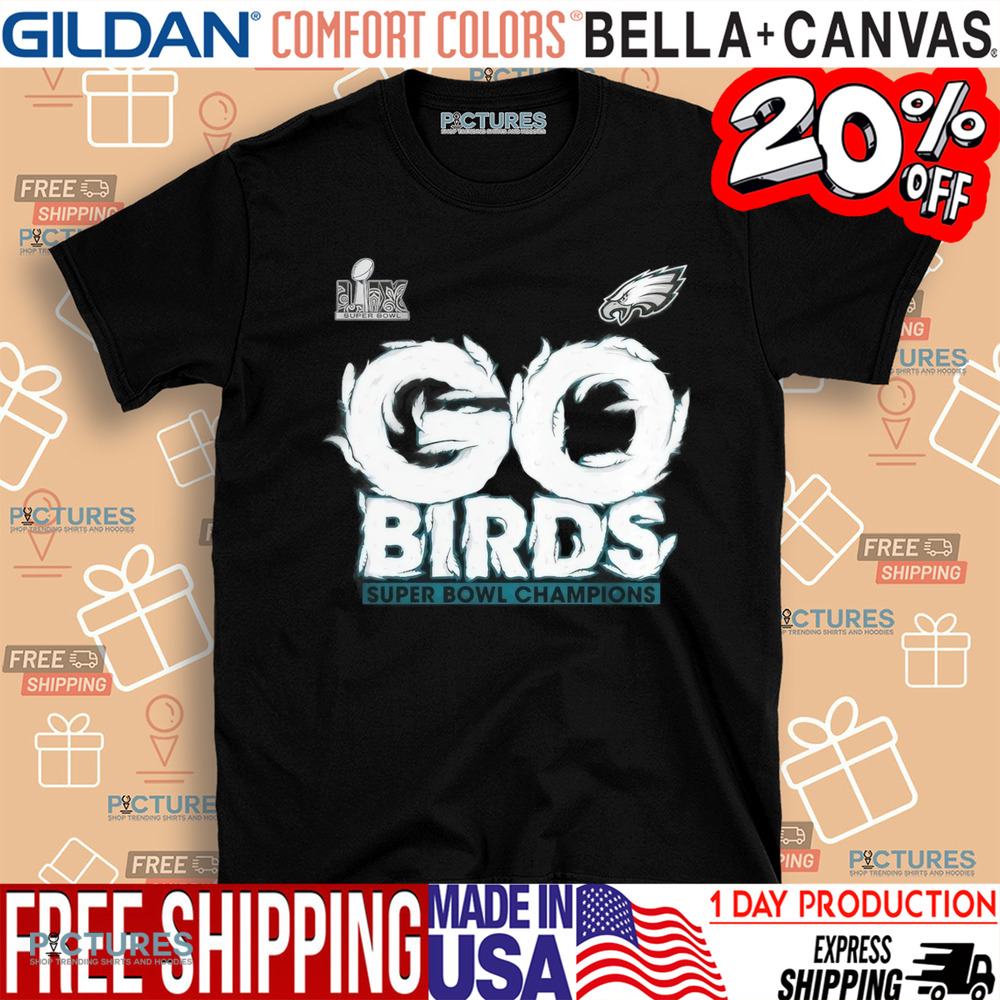 Philadelphia Eagles Fanatics Super Bowl LIX Champions On Top Go Birds Shirt