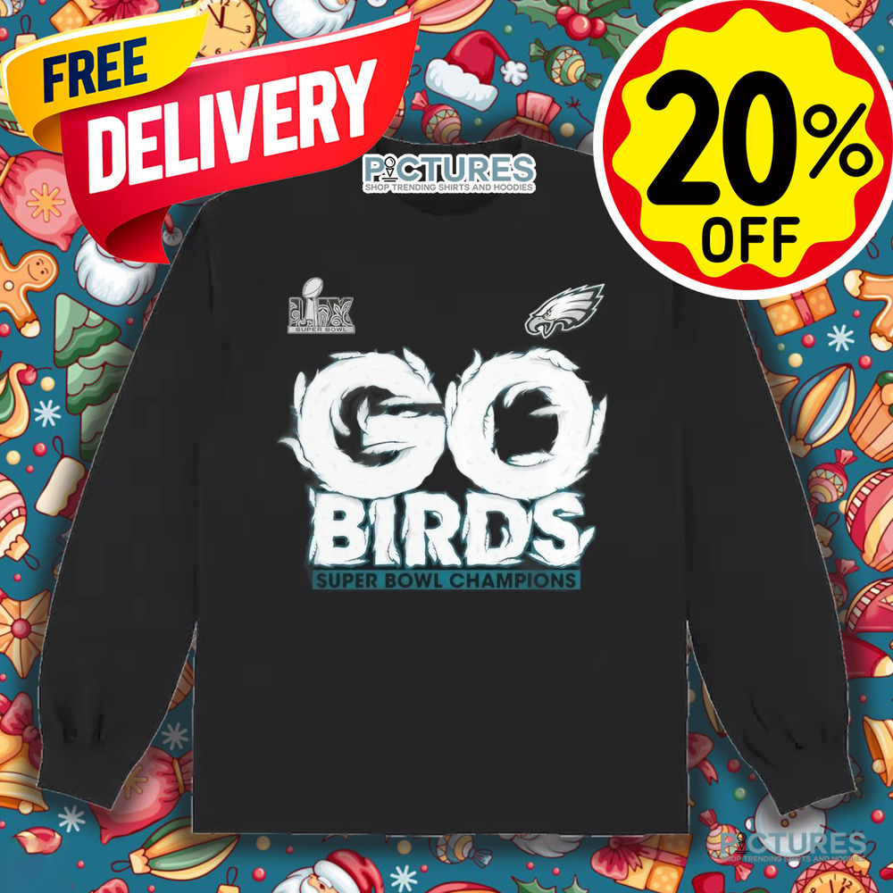 Philadelphia Eagles Fanatics Super Bowl LIX Champions On Top Go Birds Shirt