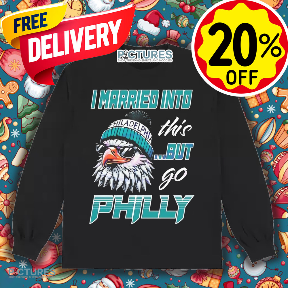 Philadelphia Eagles I married into this but go Philly logo mascot shirt