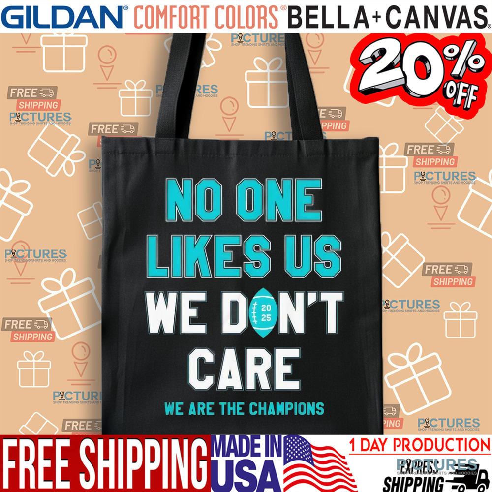 Philadelphia Eagles no one likes us we don’t care we are the champions shirt