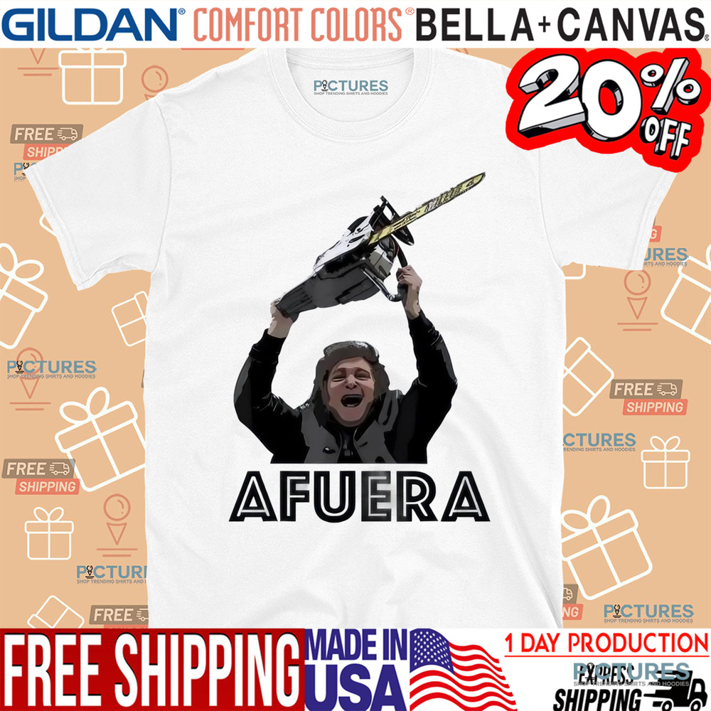 President Milei Afuera Shirt