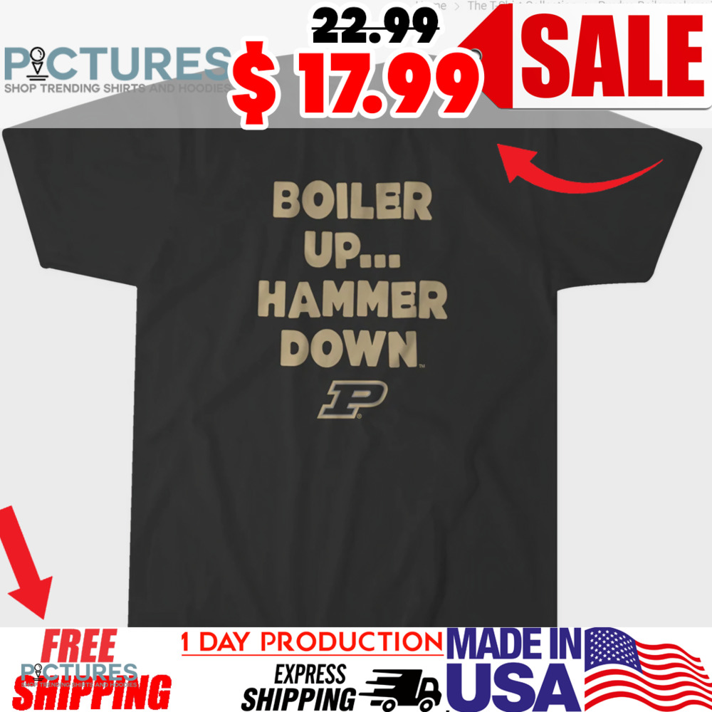 Purdue Boilermakers Boiler Up Hammer Down Team Slogan Shirt