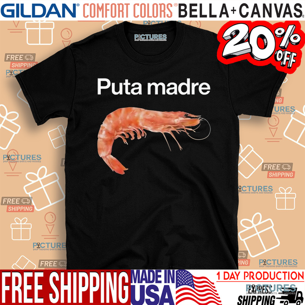 Puta Madre Shrimp Shirt