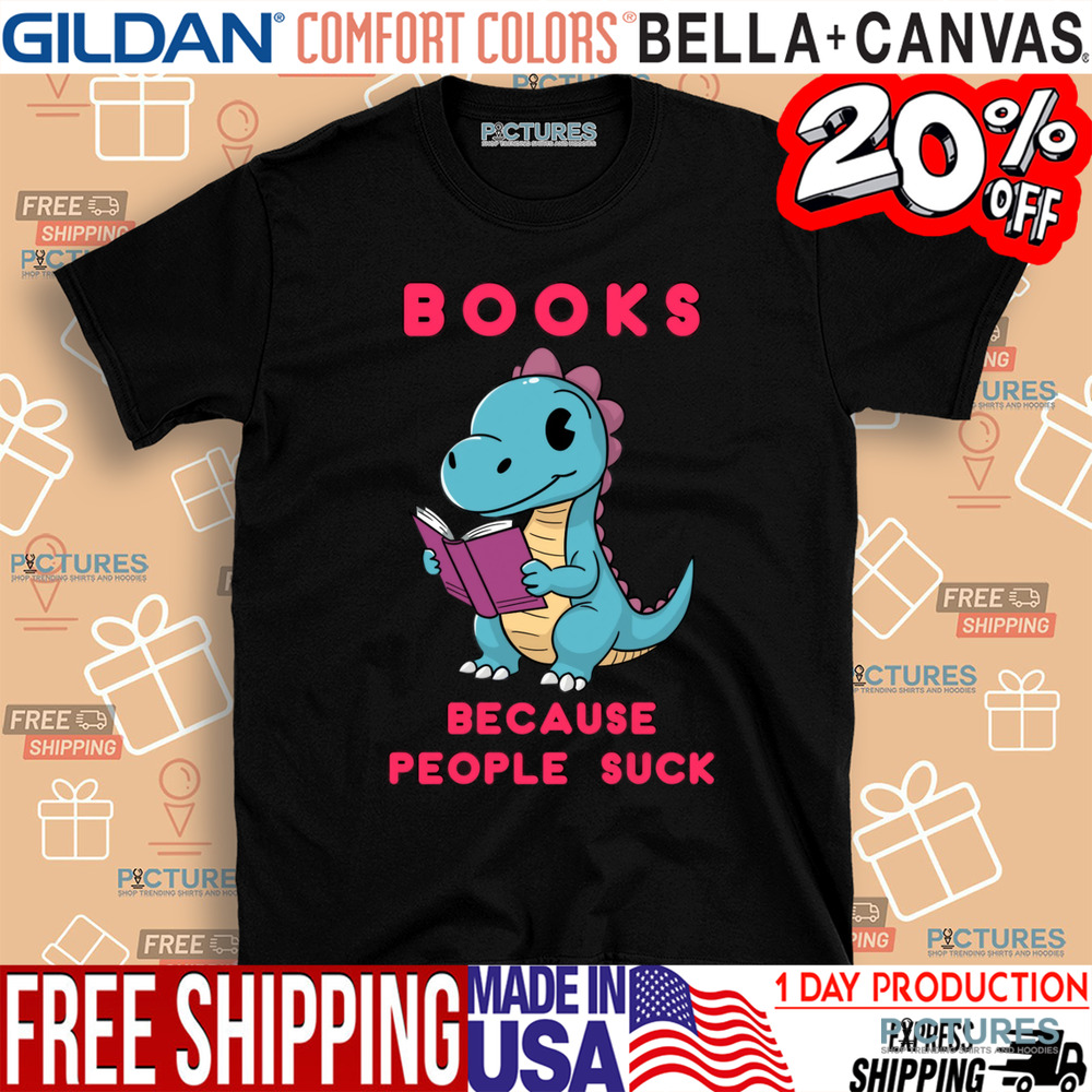 Reading Dinosaur Books Because People Suck Shirt