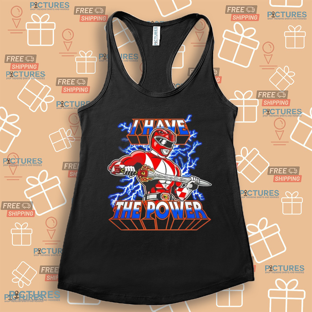 Red Ranger Mighty Morphin Power Rangers X He-Man Masters of the Universe I have the power shirt Red Ranger Mighty Morphin Power Rangers X He-Man Masters of the Universe I have the power shirt