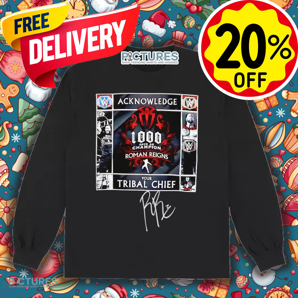 Roman Reigns WWE Your Tribal Chief 1000 Days as Champion shirt Roman Reigns WWE Your Tribal Chief 1000 Days as Champion shirt