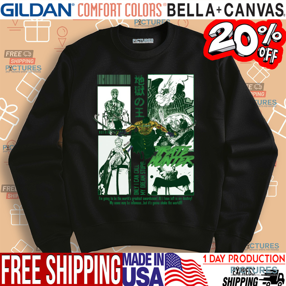 Roronoa Zoro One Piece Pirate Hunter Only I Can Call My Dream Stupid Shirt