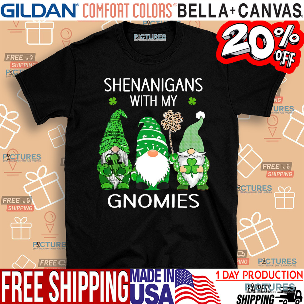 Shenanigans With My Gnomies St Patricks Day Shirt