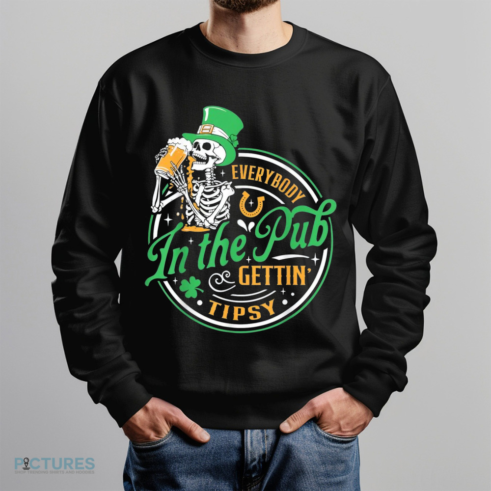 St Patricks Day Everybody In The Pub Getting Tipsy Shirt