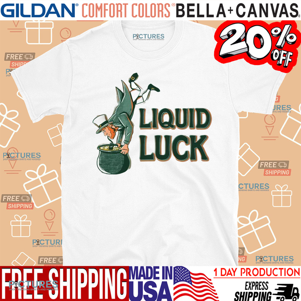 St Patrick's Day Liquid Luck Shirt