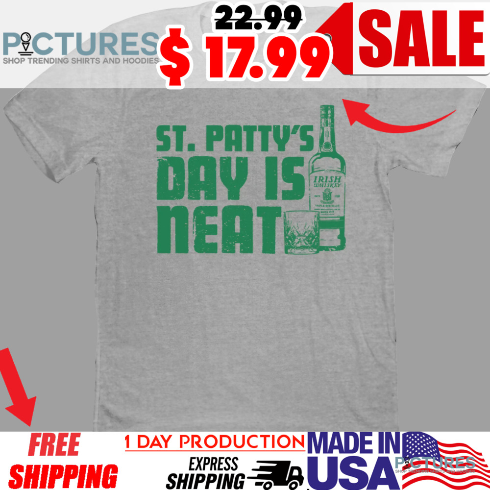 St Patty's Day is neat shirt