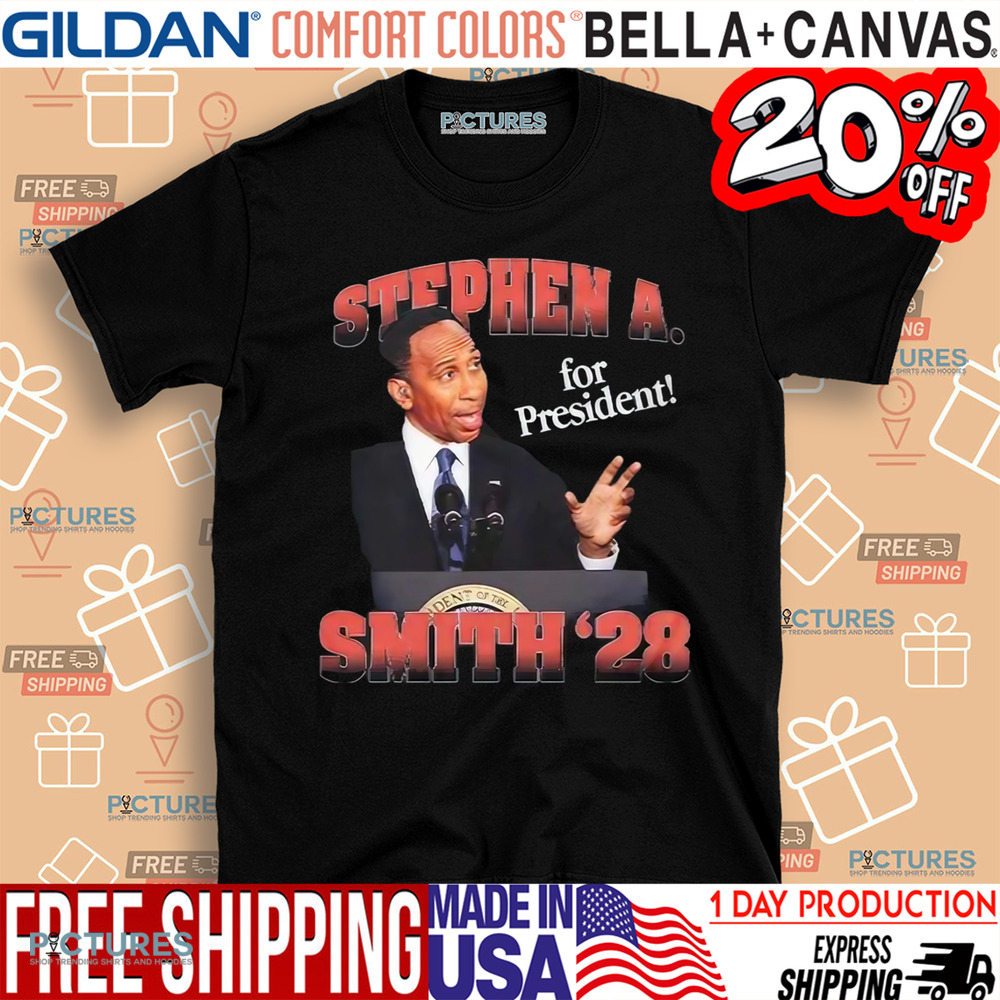 Stephen A. Smith 28 For President Shirt